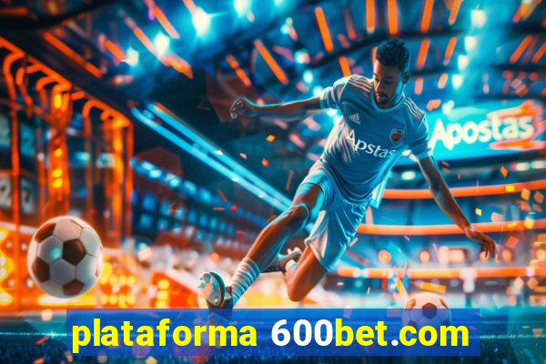 plataforma 600bet.com